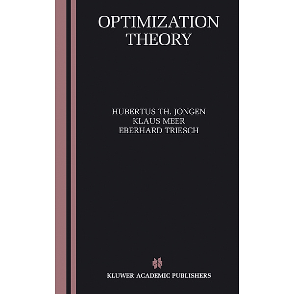 Optimization Theory, Hubertus Th. Jongen, Klaus Meer, Eberhard Triesch