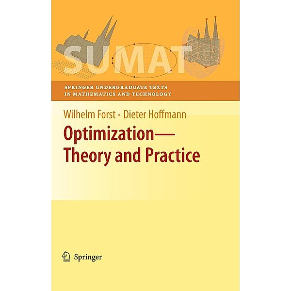 Optimization-Theory and Practice / Springer Undergraduate Texts in Mathematics and Technology, Wilhelm Forst, Dieter Hoffmann