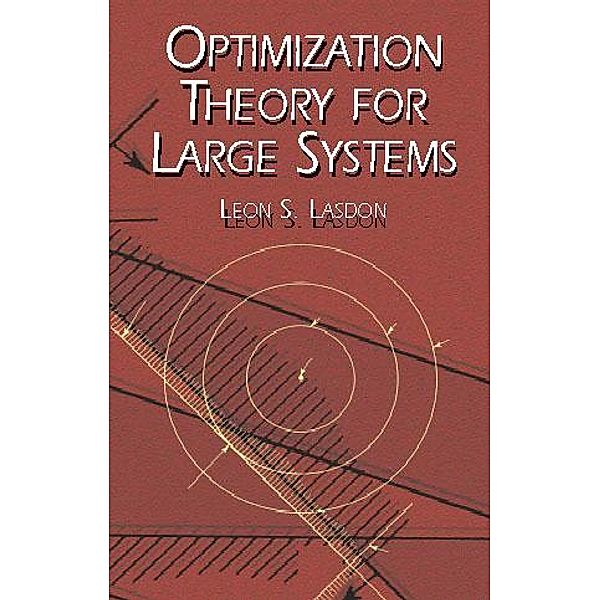 Optimization Theory for Large Systems / Dover Books on Mathematics, Leon S. Lasdon