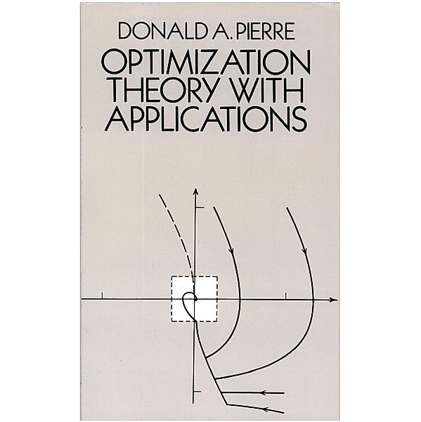 Optimization Theory with Applications / Dover Books on Mathematics, Donald A. Pierre