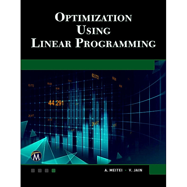 Optimization Using Linear Programming, A. J. Metei, Veena Jain