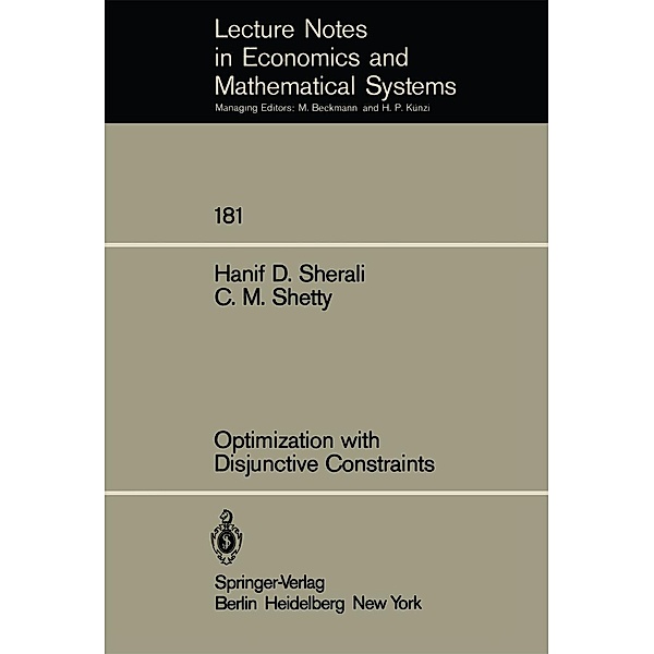Optimization with Disjunctive Constraints / Lecture Notes in Economics and Mathematical Systems Bd.181, H. D. Sherali, C. M. Shetty