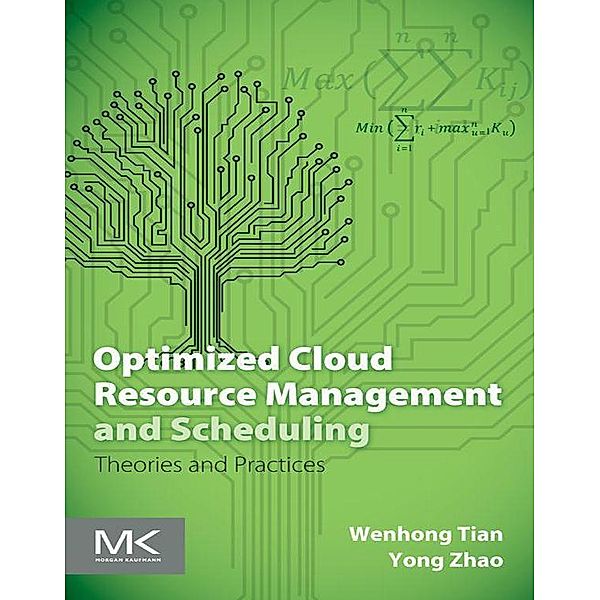 Optimized Cloud Resource Management and Scheduling, Wenhong Tian, Yong Zhao