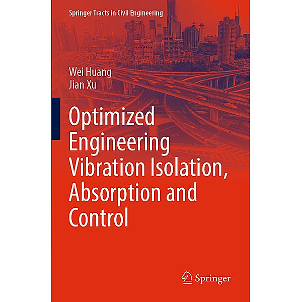Optimized Engineering Vibration Isolation, Absorption and Control, Wei Huang, Jian Xu