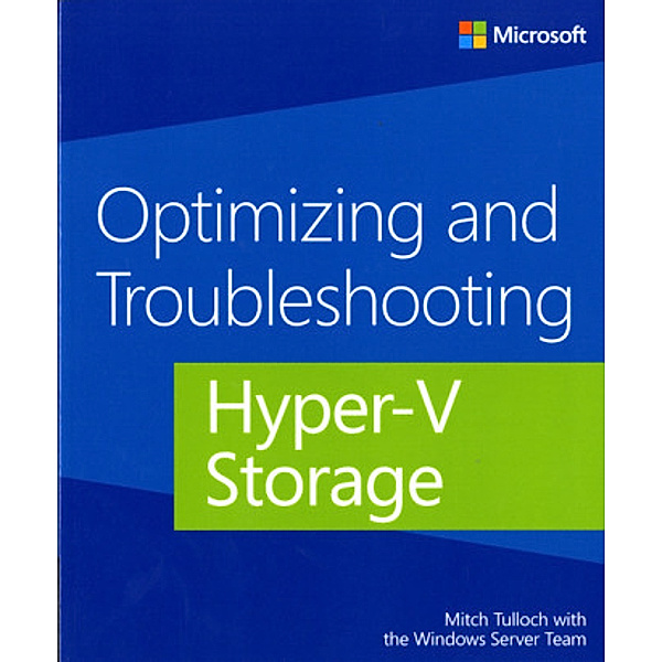 Optimizing and Troubleshooting Hyper-V Storage, Mitch Tulloch