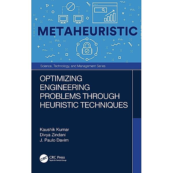 Optimizing Engineering Problems through Heuristic Techniques, Kaushik Kumar, Divya Zindani, J. Paulo Davim
