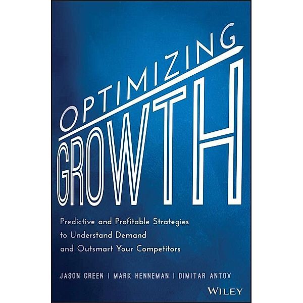 Optimizing Growth, Jason Green, Mark Henneman, Dimitar Antov