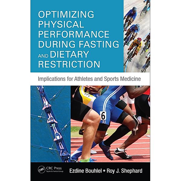 Optimizing Physical Performance During Fasting and Dietary Restriction, Ezdine Bouhlel, Roy J. Shephard
