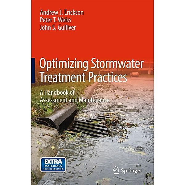 Optimizing Stormwater Treatment Practices, Andrew J. Erickson, Peter T Weiss, John S Gulliver