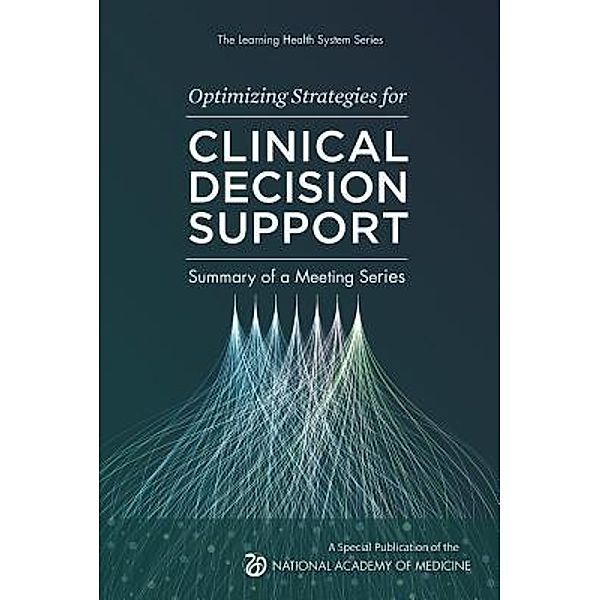 Optimizing Strategies for Clinical Decision Support / National Academy of Medicine