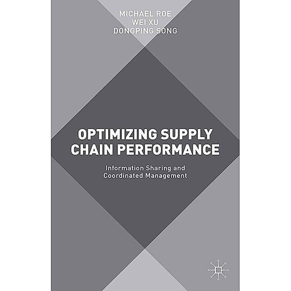 Optimizing Supply Chain Performance, Michael Roe, Wei Xu, Dongping Song