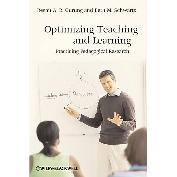 Optimizing Teaching and Learning, Regan A. R. Gurung, Beth M. Schwartz