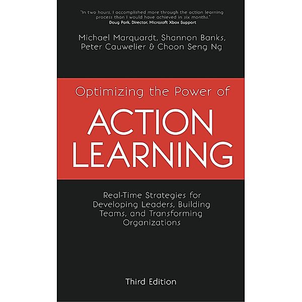 Optimizing the Power of Action Learning, Michael J. Marquardt, Shannon Banks, Peter Cauwelier, NG Choon Seng