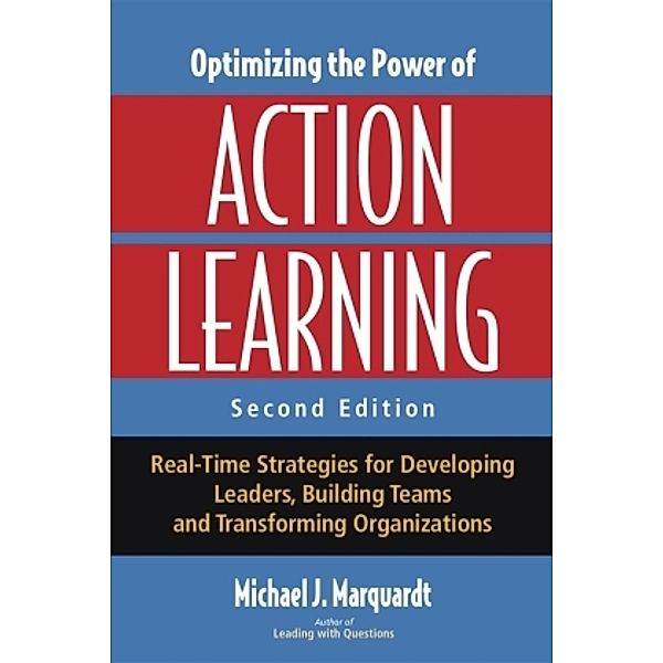 Optimizing The Power Of Action Learning, Michael J. Marquardt, NG Choon Seng