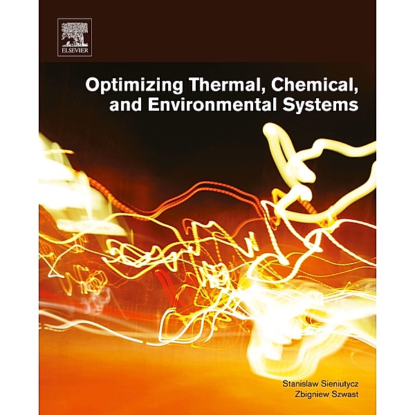 Optimizing Thermal, Chemical, and Environmental Systems, Stanislaw Sieniutycz, Zbigniew Szwast