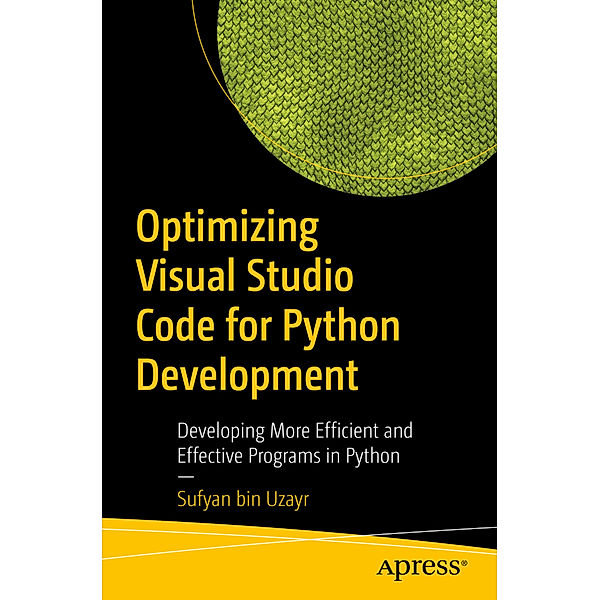 Optimizing Visual Studio Code for Python Development, Sufyan bin Uzayr
