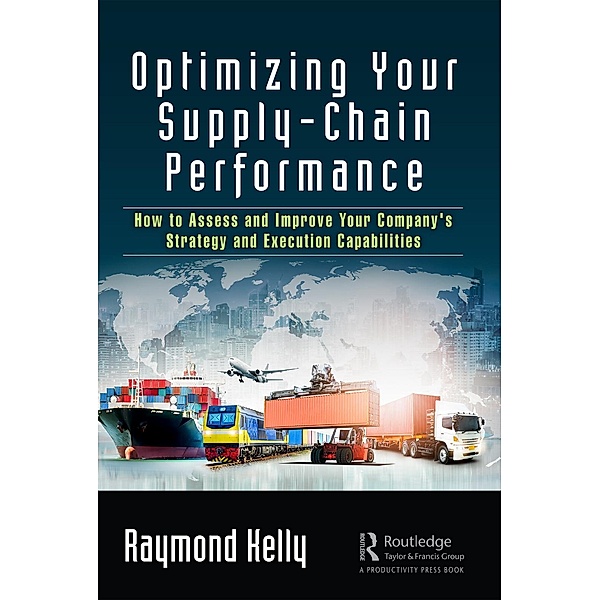 Optimizing Your Supply Chain Performance, Raymond Kelly