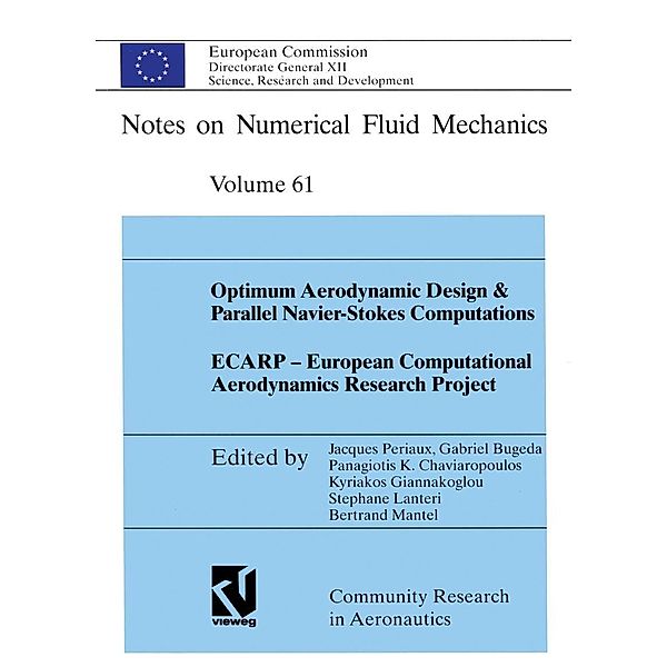 Optimum Aerodynamic Design & Parallel Navier-Stokes Computations ECARP - European Computational Aerodynamics Research Project / Notes on Numerical Fluid Mechanics Bd.61