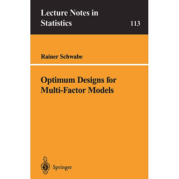 Optimum Designs for Multi-Factor Models, Rainer Schwabe