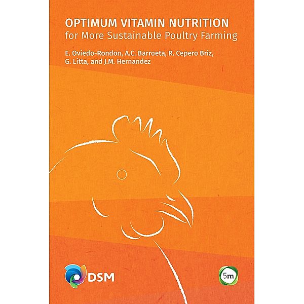 Optimum Vitamin Nutrition for More Sustainable Poultry Farming, Edgar Oviedo-Rondon, Ana Barroeta, Ricardo Cepero Briz, Gilberto Litta, Jose-Maria Hernandez