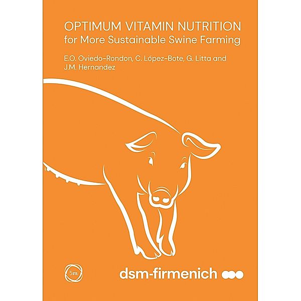 Optimum Vitamin Nutrition for More Sustainable Swine Farming, Edgar Oviedo-Rondon, Jose-Maria Hernandez, Gilberto Litta, Clemente Lopez-Bote