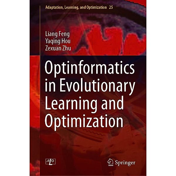 Optinformatics in Evolutionary Learning and Optimization / Adaptation, Learning, and Optimization Bd.25, Liang Feng, Yaqing Hou, Zexuan Zhu