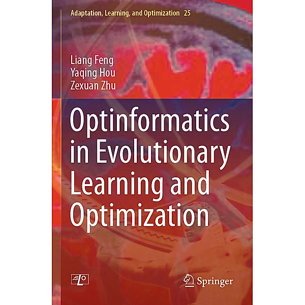 Optinformatics in Evolutionary Learning and Optimization, Liang Feng, Yaqing Hou, Zexuan Zhu