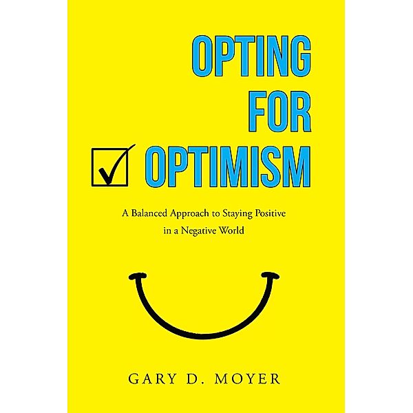 Opting for Optimism, Gary D. Moyer