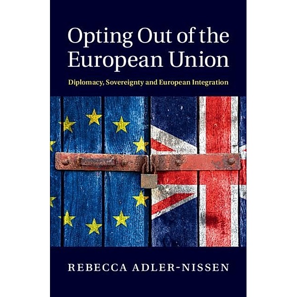 Opting Out of the European Union, Rebecca Adler-Nissen