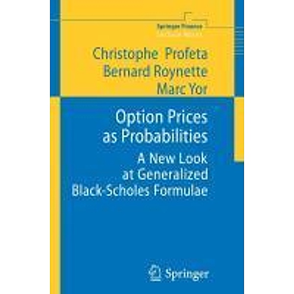 Option Prices as Probabilities / Springer Finance, Christophe Profeta, Bernard Roynette, Marc Yor