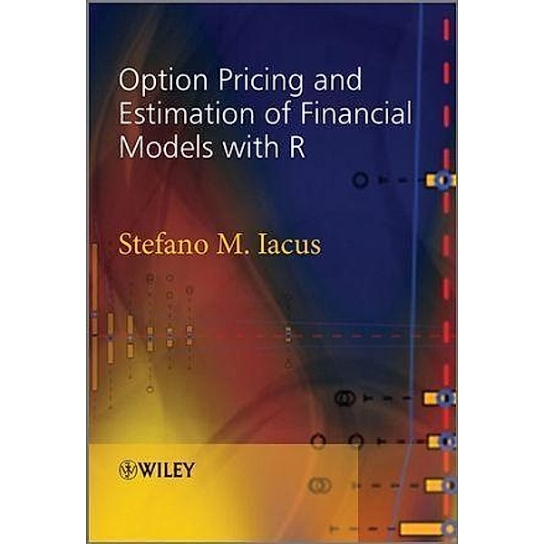 Option Pricing and Estimation of Financial Models with R, Stefano M. Iacus