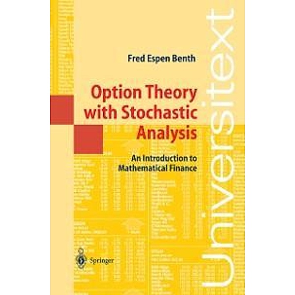 Option Theory with Stochastic Analysis / Universitext, Fred Espen Benth
