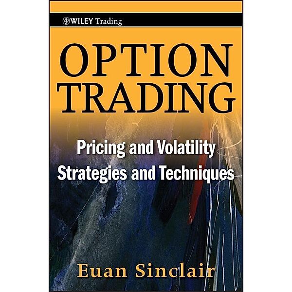Option Trading / Wiley Trading Series, Euan Sinclair