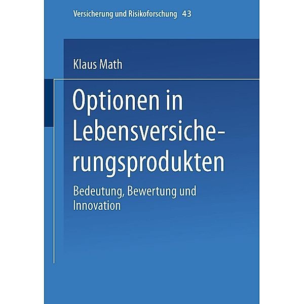 Optionen in Lebensversicherungsprodukten / Versicherung und Risikoforschung Bd.43, Klaus Math