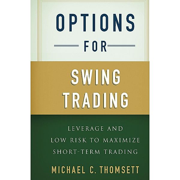 Options for Swing Trading, M. Thomsett