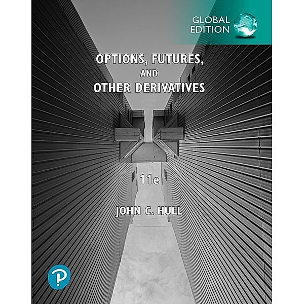 Options, Futures, and Other Derivatives, Global Edition, John Hull