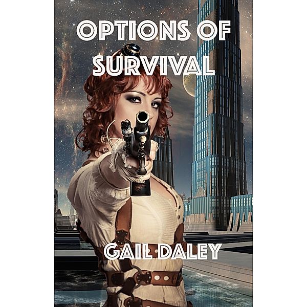 Options of Survival (Space Colony Journals, #1) / Space Colony Journals, Gail Daley