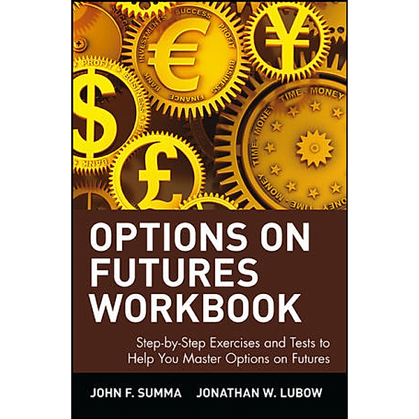 Options on Futures Workbook, John F. Summa, Jonathan W. Lubow