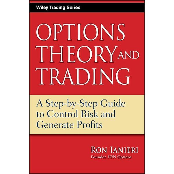 Options Theory and Trading / Wiley Trading Series, Ron Ianieri
