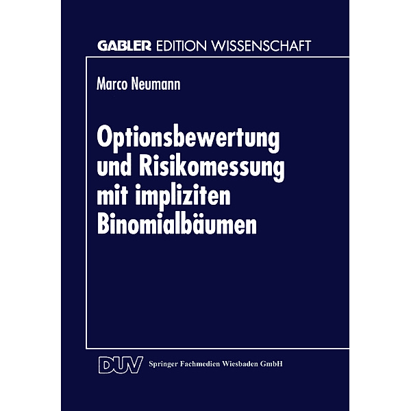 Optionsbewertung und Risikomessung mit impliziten Binomialbäumen, Marco Neumann