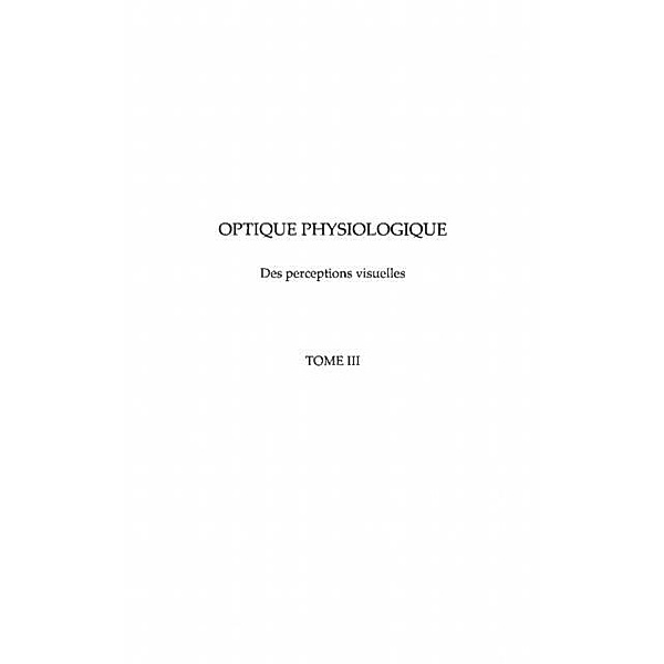 Optique physiologique - des perceptions visuelles - (tome 3) / Hors-collection, Hermann Helmholtz