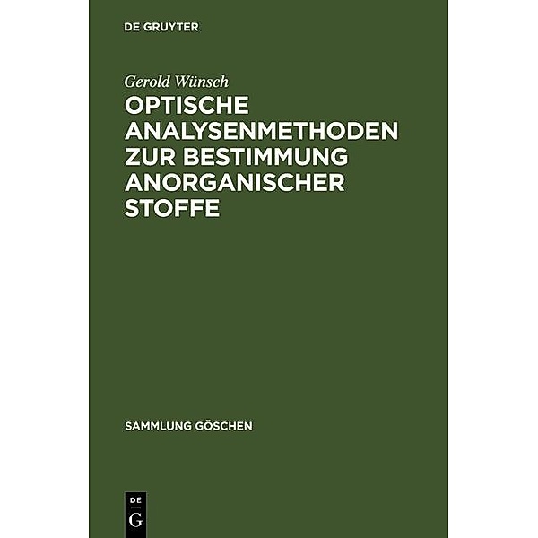 Optische Analysenmethoden zur Bestimmung anorganischer Stoffe / Sammlung Göschen Bd.2606, Gerold Wünsch