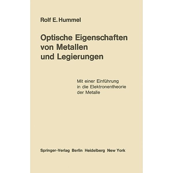 Optische Eigenschaften von Metallen und Legierungen / Reine und angewandte Metallkunde in Einzeldarstellungen Bd.22, Rolf E. Hummel