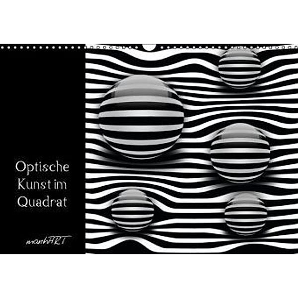 Optische Kunst im Quadrat (Wandkalender 2014 DIN A3 quer), manhART