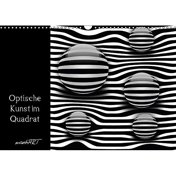 Optische Kunst im Quadrat (Wandkalender 2017 DIN A3 quer), manhART, k.A. manhART