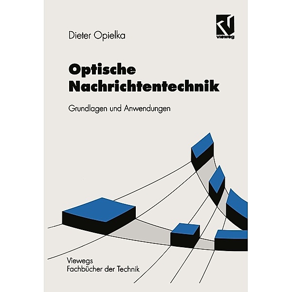 Optische Nachrichtentechnik / Nachrichtentechnik, Dieter Opielka
