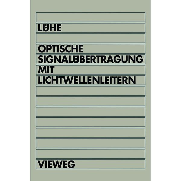 Optische Signalübertragung mit Lichtwellenleitern, Friedrich Lühe