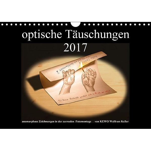 optische Täuschungen 2017 (Wandkalender 2017 DIN A4 quer), KEWO Wolfram Keller