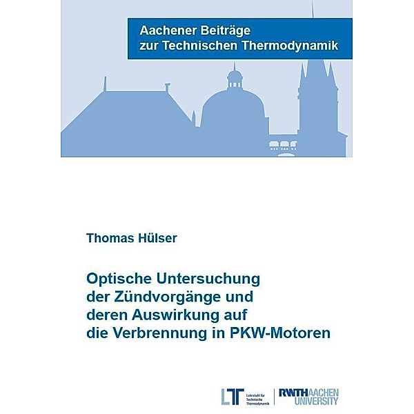 Optische Untersuchung der Zündvorgänge und deren Auswirkung auf die Verbrennung in PKW-Motoren, Thomas Hülser