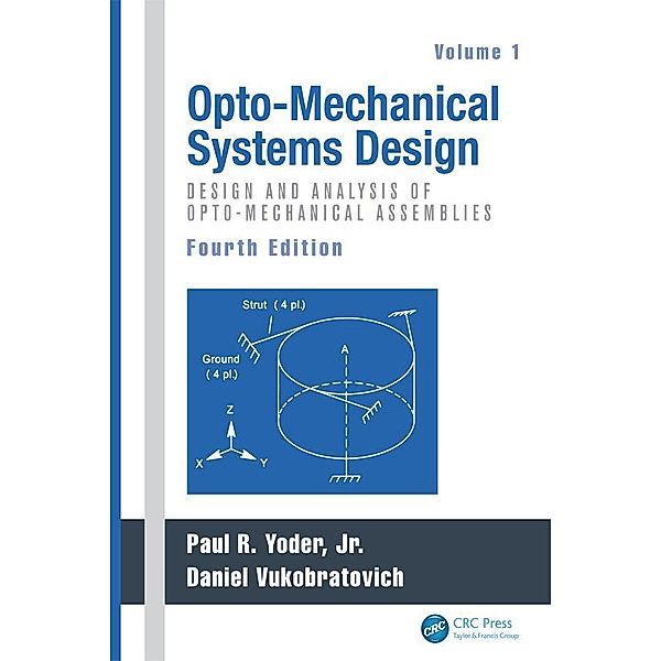 Opto-Mechanical Systems Design, Two Volume Set, Paul Yoder, Daniel Vukobratovich